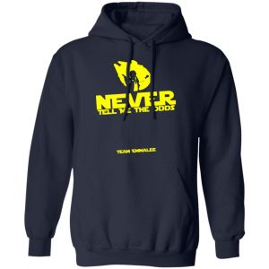 Never Tell Me The Odds Team Emmalee Shirt, Hoodie, Tank 19