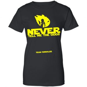 Never Tell Me The Odds Team Emmalee Shirt, Hoodie, Tank 22