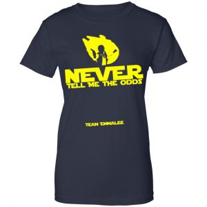 Never Tell Me The Odds Team Emmalee Shirt, Hoodie, Tank 24