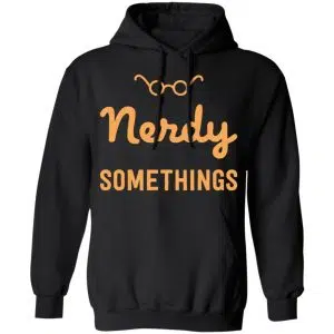 Nerdy Somethings Logo Shirt, Hoodie, Tank 18