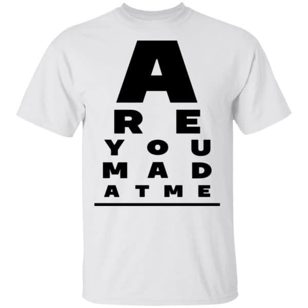 Are You Mad At Me Shirt, Hoodie, Tank New Designs 4