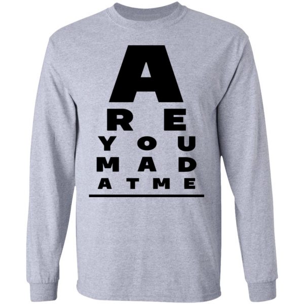 Are You Mad At Me Shirt, Hoodie, Tank New Designs 6