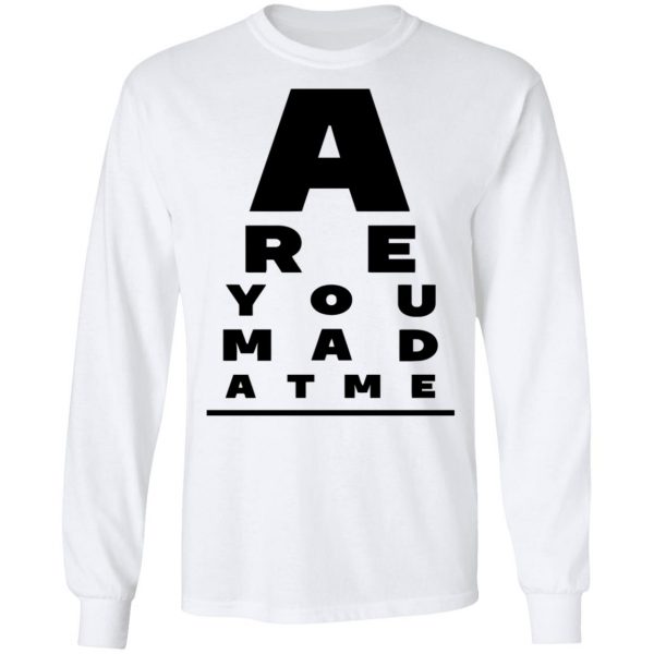 Are You Mad At Me Shirt, Hoodie, Tank New Designs 7