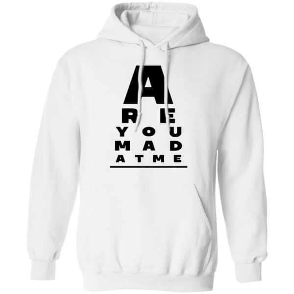 Are You Mad At Me Shirt, Hoodie, Tank New Designs 10