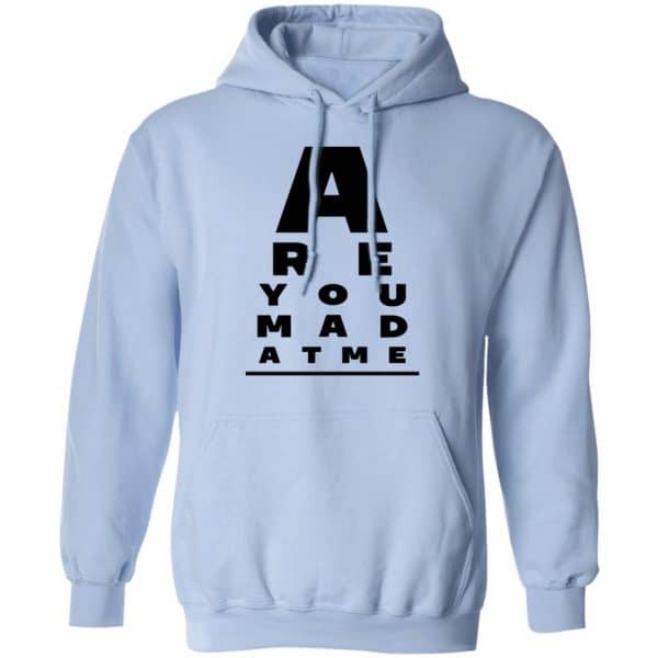 Are You Mad At Me Shirt, Hoodie, Tank New Designs 11