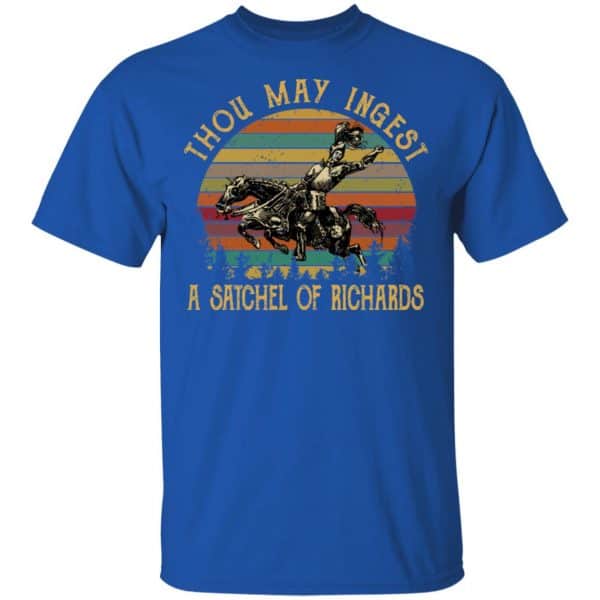 Thou May Ingest A Satchel Of Richards Shirt, Hoodie, Tank New Designs 5