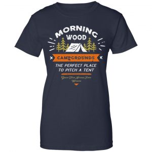 Morning Wood Campgrounds Camping Shirt, Hoodie, Tank 24