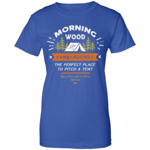 Morning Wood Campgrounds Camping Shirt, Hoodie, Tank 25