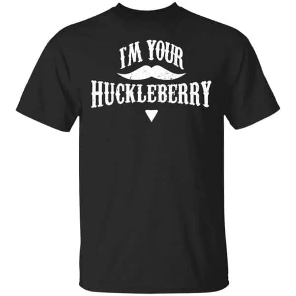 I'm Your Huckleberry Tombstone Doc Holiday Parody Shirt, Hoodie, Tank 3