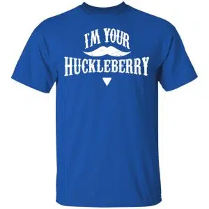 I'm Your Huckleberry Tombstone Doc Holiday Parody Shirt, Hoodie, Tank 16
