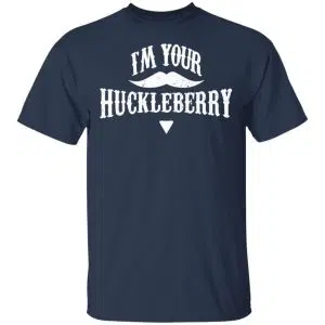 I'm Your Huckleberry Tombstone Doc Holiday Parody Shirt, Hoodie, Tank 17