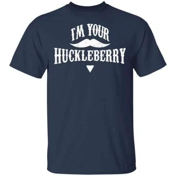 I'm Your Huckleberry Tombstone Doc Holiday Parody Shirt, Hoodie, Tank 6