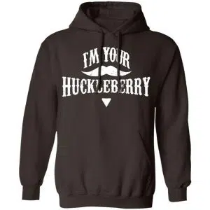 I'm Your Huckleberry Tombstone Doc Holiday Parody Shirt, Hoodie, Tank 20