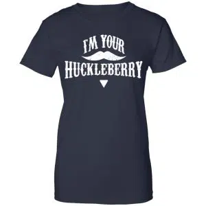 I'm Your Huckleberry Tombstone Doc Holiday Parody Shirt, Hoodie, Tank 24