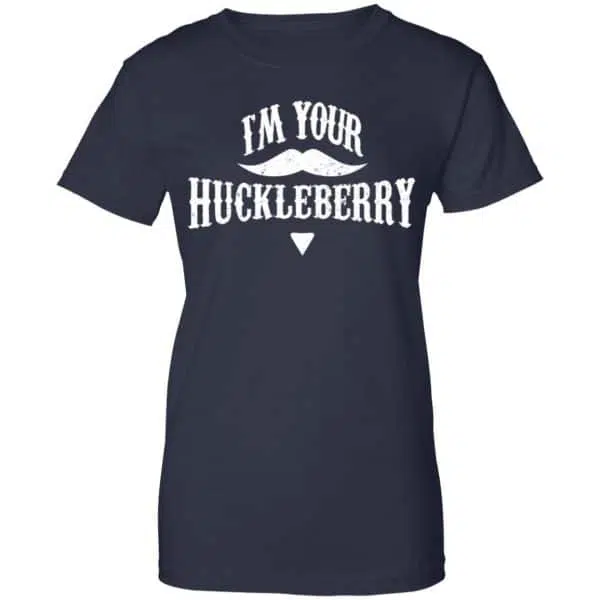 I'm Your Huckleberry Tombstone Doc Holiday Parody Shirt, Hoodie, Tank 13