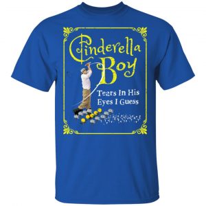 Cinderella Boy Tears In His Eyes I Guess Shirt, Hoodie, Tank 16