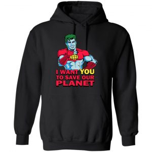 Planeteer Call I Want You To Save Our Planet Shirt, Hoodie, Tank 18