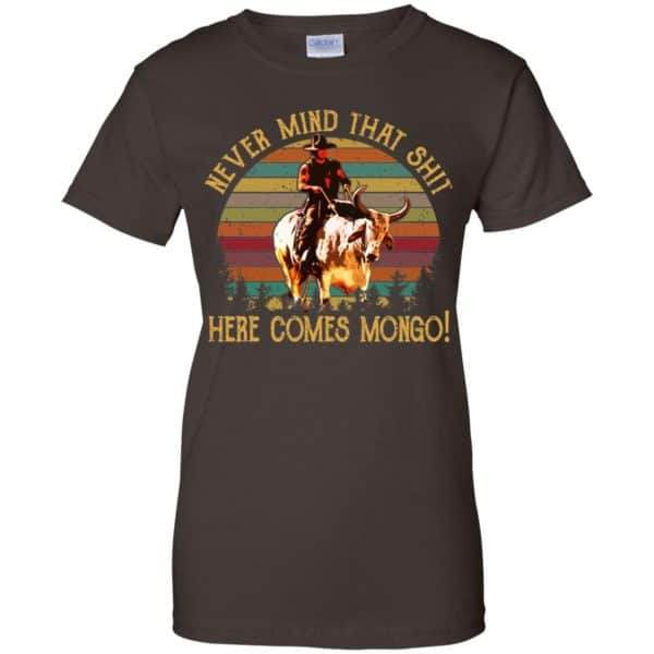 Blazing Saddles Never Mind That Shit Here Comes Mongo Shirt, Hoodie, Tank New Designs 12