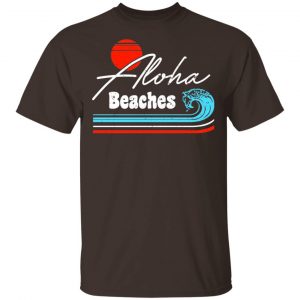 Aloha Beaches Vintage Retro Shirt, Hoodie, Tank New Designs 2