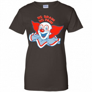 No Brain, No Pain Shirt, Hoodie, Tank 23