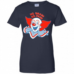 No Brain, No Pain Shirt, Hoodie, Tank 24