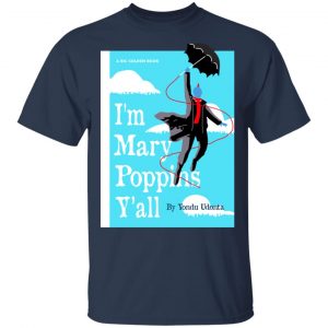 Yondu I'm Mary Poppins Y'all Shirt, Hoodie, Tank 9