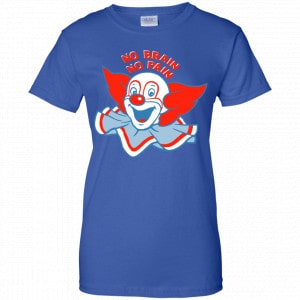 No Brain, No Pain Shirt, Hoodie, Tank 25