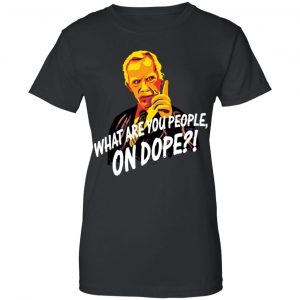 Mr Hand What Are You People On Dope Shirt, Hoodie, Tank 9