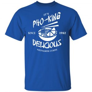 It's Pho-King Delicious Vietnamese Pho Food Parody Shirt, Hoodie, Tank 16