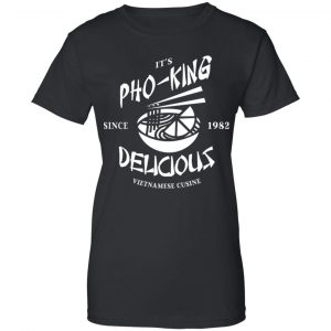 It's Pho-King Delicious Vietnamese Pho Food Parody Shirt, Hoodie, Tank 22