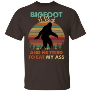 Bigfoot Is Real And He Tried To Eat My Ass Shirt, Hoodie, Tank 15