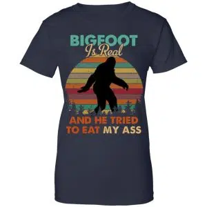 Bigfoot Is Real And He Tried To Eat My Ass Shirt, Hoodie, Tank 24