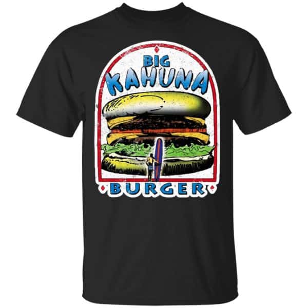 Big Kahuna Burger Pulp Fiction Tarantino Movie Parody Shirt, Hoodie, Tank New Designs 3