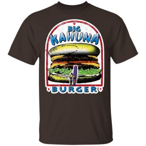 Big Kahuna Burger Pulp Fiction Tarantino Movie Parody Shirt, Hoodie, Tank New Designs 2