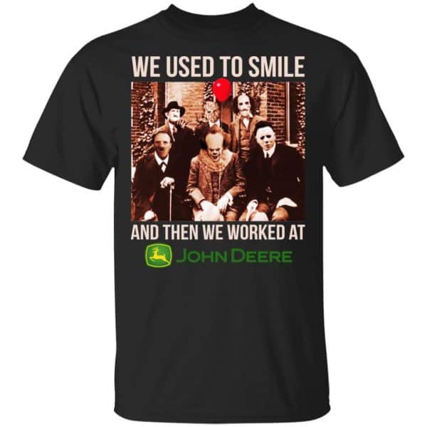 We Used To Smile And Then We Worked At John Deere Shirt, Hoodie, Tank 3