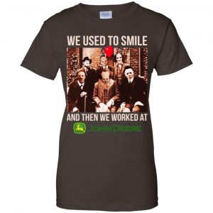 We Used To Smile And Then We Worked At John Deere Shirt, Hoodie, Tank 23