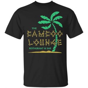 The Bamboo Lounge Restaurant & Bar Goodfellas Shirt, Hoodie, Tank New Designs