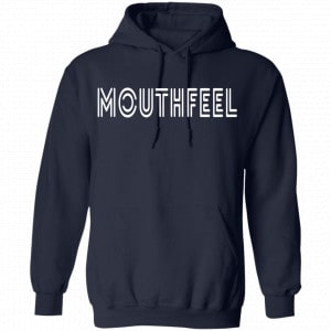 Mouthfeel Shirt, Hoodie, Tank 19