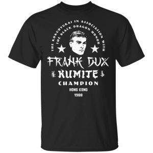 Bloodsport Frank Dux Kumite Champion Shirt, Hoodie, Tank New Designs