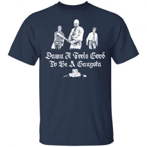 Office Space Damn It Feels Good to Be a Gangster Shirt, Hoodie, Tank 9