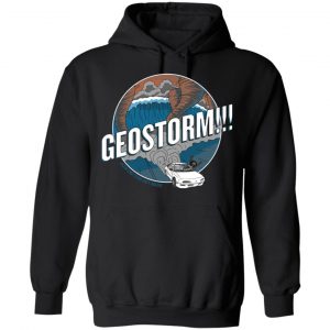 GeoStorm How Did This Get Made Shirt, Hoodie, Tank 8