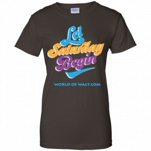 Let Saturday Begin Shirt, Hoodie, Tank 23