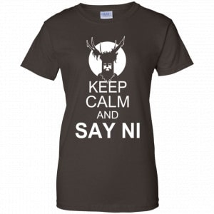 Keep Calm And Say Ni Shirt, Hoodie, Tank 23