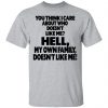 You Think I Care About Who Doesn't Like Me Shirt, Hoodie, Tank 2