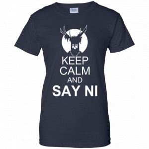 Keep Calm And Say Ni Shirt, Hoodie, Tank 24