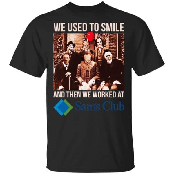 We Used To Smile And Then We Worked At Sam's Club Shirt, Hoodie, Tank 3