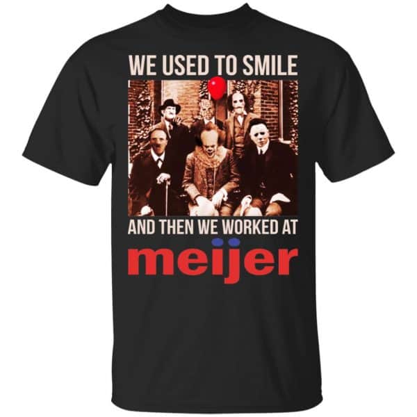 We Used To Smile And Then We Worked At Meijer Shirt, Hoodie, Tank 3