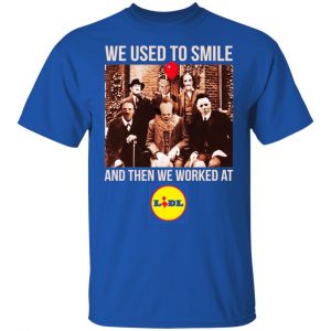 We Used To Smile And Then We Worked At Lidl Shirt, Hoodie, Tank 8