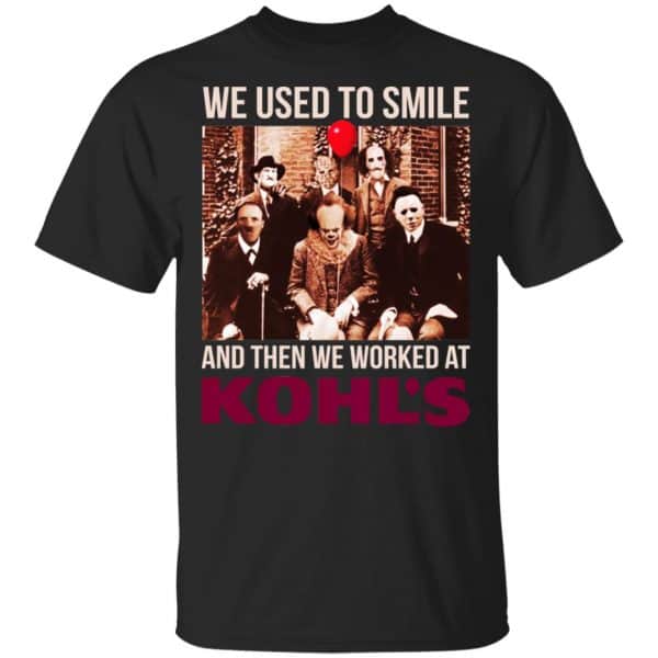 We Used To Smile And Then We Worked At Kohl's Shirt, Hoodie, Tank 3