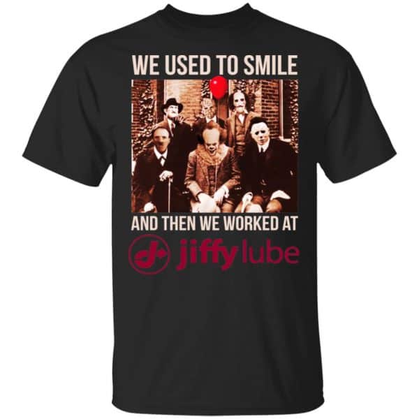 We Used To Smile And Then We Worked At Jiffy Lube Shirt, Hoodie, Tank 3